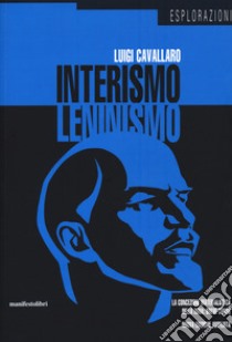 Interismo-leninismo. La concezione materialistica della zona: breve corso. Nuova ediz. libro di Cavallaro Luigi