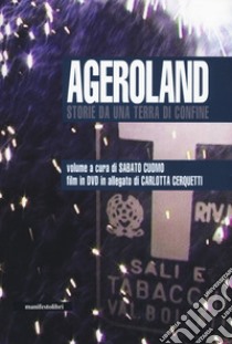 Ageroland. Storie da una terra di confine. Con DVD video libro di Cuomo S. (cur.)