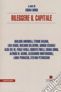 Rileggere «Il Capitale» libro di Giorgi C. (cur.)