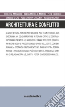 Architettura e conflitto libro di Amirante Roberta; Armando Alessandro; Barbieri Pepe