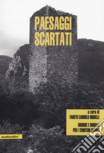 Paesaggi scartati. Risorse e modelli per i territori fragili libro di Nigrelli F. C. (cur.)