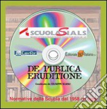 De eruditione publica. Normative della scuola dal 1859 ad oggi. DVD libro di Scanu G. (cur.)