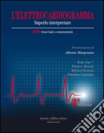 Elettrocardiogramma saperlo interpretare libro di Gay Jean; Desnos Bênoit Michel; Castaldo Fabrizio