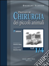 Trattato di chirurgia dei piccoli animali libro di Slatter Douglas