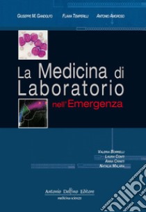 La medicina di laboratorio nell'emergenza libro di Gandolfo Giuseppe M.; Temperilli Flavia; Amoroso Antonio