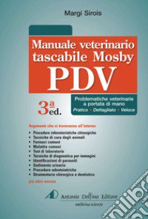 Manuale tascabile veterinario Mosby PDV. Problematiche veterinarie a portata di mano. Ediz. a spirale libro di Sirois Margi