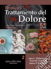 Bonica's trattamento del dolore. Vol. 2 libro di Ballantyne Jane C.; Fishman Scott M.; Rathmell James P.