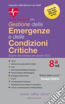 Guida tascabile alla gestione delle emergenze e delle condizioni critiche libro di Derr Paula; McEvoy Mike; Tardiff Jon