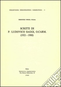 Scritti di p. Ludovico Saggi (1921-1988) libro di Boaga Emanuele