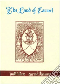 The land of Carmel: essays in honor of Joachim Smet libro di Chandler P. (cur.); Egan K. J. (cur.)