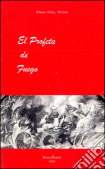 El profeta de fuego libro di Healy Kilian