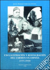 Exclaustración y restauración del Carmen en Espana (1771-1910) libro di Martínez Carretero Ismael