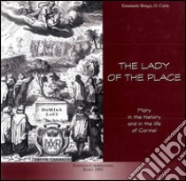 The lady of the place. Mary in the history and in the life of Carmel libro di Boaga Emanuele