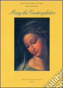 Mary, the contemplative libro di Chalmers Joseph