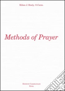 Methods of prayer in the directory of the Carmelite Reform of Touraine libro di Healy Kilian