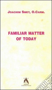 Familiar matter of today libro di Smet Joachim