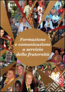 Formazione e comunicazione a servizio della fraternità. Congresso internazionale del laicato carmelitano (2-9 settembre 2006) libro