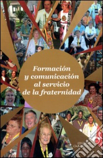 Formación y comunicación al servicio de la fraternidad. Congreso internaciónal del laicado carmelita (2-9 de septiembre de 2006) libro