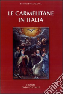 Le carmelitane in Italia libro di Boaga Emanuele