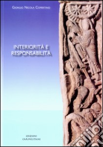 Interiorità e responsabilità. Un itinerario a Dio tra Husserl, Stein e Levinas libro di Copertino Giorgio N.