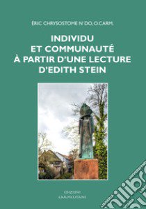 Individu et communauté à partir d'une lecture d'Edith Stein libro di Chrysostome Éric