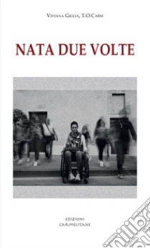 Nata due volte libro di Giglia Viviana