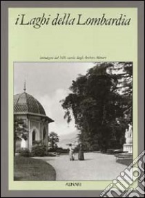 I laghi della Lombardia. Ediz. italiana e inglese libro di Dossena G.