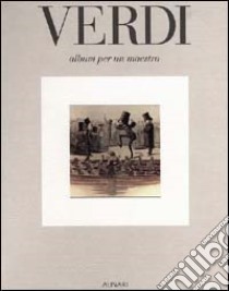 Verdi. Album per un maestro. Ediz. italiana e inglese libro