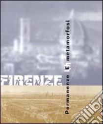 Firenze. Permanenze e matamorfosi. Ediz. italiana e inglese. Con CD-ROM libro di Breschi A. (cur.)