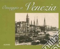 Omaggio a Venezia. Ediz. italiana e inglese libro di Zannier I. (cur.)