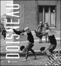 Le merveilleux quotidien-La bellezza del quotidiano. Ediz. bilingue libro di Doisneau Robert