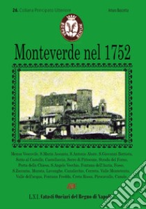 Monteverde nel 1752. 26° Comune della Provincia Principato Ulteriore (oggi Irpinia). 61° Paese della Collana Catasti Onciari del Regno di Napoli libro di Bascetta Arturo