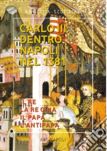 Carlo III dentro Napoli nel 1381. Il terzo re di Sicilia del Monte Sant'Angelo libro di Bascetta Arturo; Cuttrera Sabato