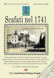 Scafati nel 1741. 10° Catasto onciario del Principato Citra. Vol. 1: Comune di Scafati libro di Bascetta Arturo; Cuttrera Sabato; Del Bufalo Bruno