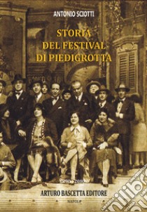 Almanacco della canzone napoletana. Vol. 12: Storia del Festival di Piedigrotta: 1890-2010 libro di Sciotti Antonio