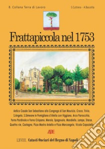 Frattapiccola nel 1753. L'antico casale San Sebastiano di Frattaminore di Napoli libro di Bascetta Arturo; Cuttrera Sabato