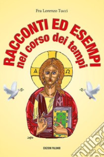 Racconti ed esempi nel corso dei tempi libro di Tucci L. (cur.)