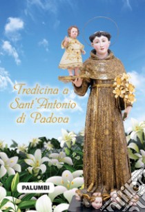 Tredicina a Sant'Antonio di Padova libro di Mancini Evio