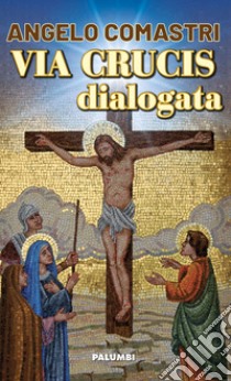 Via crucis dialogata libro di Comastri Angelo