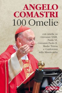 100 omelie libro di Comastri Angelo