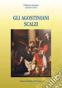 Gli Agostiniani scalzi libro di Ceteroni Doriano