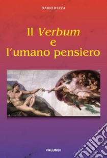 Il Verbum e l'umano pensiero libro di Rezza Dario