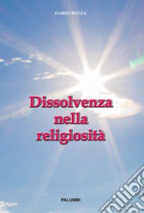 Dissolvenza nella religiosità libro di Rezza Dario