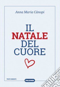 Il Natale del cuore libro di Cànopi Anna Maria