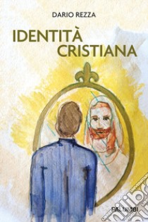 Identità cristiana libro di Rezza Dario