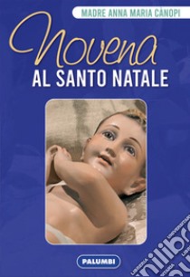 Novena al santo Natale libro di Cànopi Anna Maria