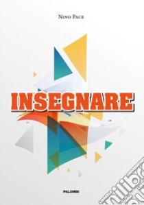 Insegnare libro di Pace Nino