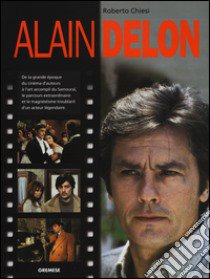 Alain Delon. Ediz. francese libro di Chiesi Roberto