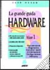 La grande guida hardware (1) libro di Woram John