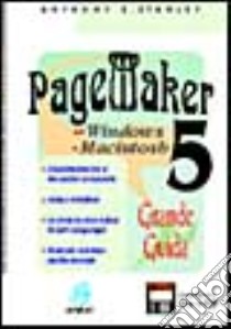 Pagemaker 5. Grande guida per Macintosh e Windows. Con floppy disk libro di Stanley Anthony E.